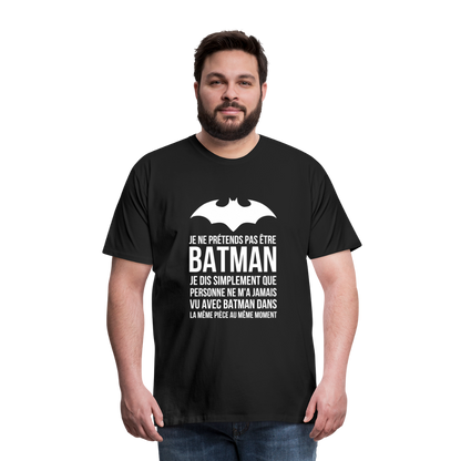T-shirt Premium Homme : Je suis Batman - noir