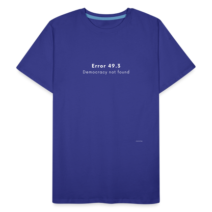 T-shirt bio Homme Error 49.3 Democracy not found - bleu roi