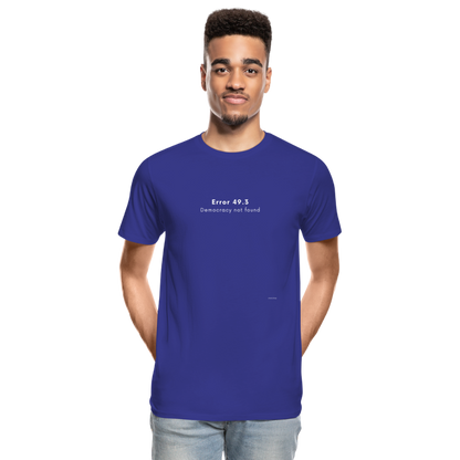 T-shirt bio Homme Error 49.3 Democracy not found - bleu roi